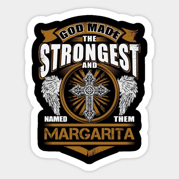 Margarita Name T Shirt - God Found Strongest And Named Them Margarita Gift Item Sticker by reelingduvet